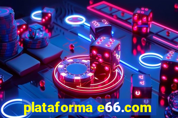 plataforma e66.com